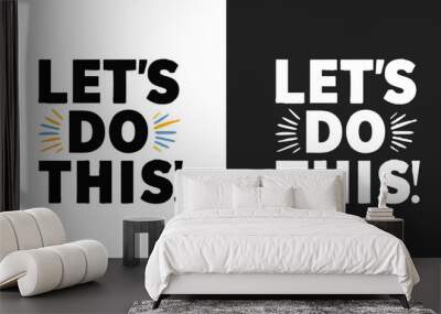 Let's do this typography for Inspirational quote. Hand drawn lettering. Wall mural