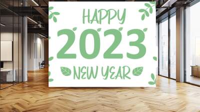 Happy New Year for greeting card with leaves. Typography for happy new year 2023. vector illustration. Wall mural