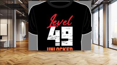 Level 49 unlocked. gaming t-shirt typography vector design Wall mural