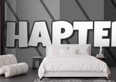 Chapter - text written on striped grey background Wall mural