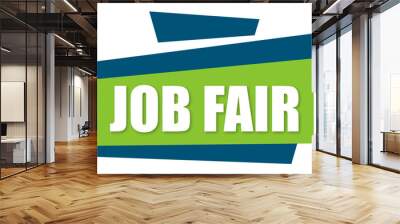 Job Fair - clearly visible white text is written on beutiful green design with white background Wall mural