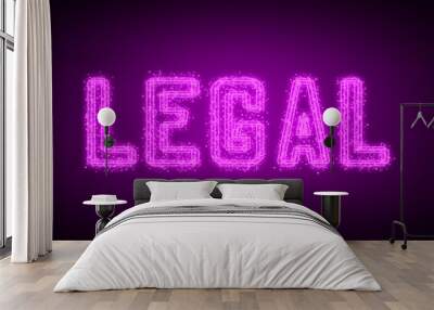 LEGAL - pink glowing text at night on black background Wall mural