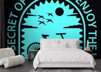 The Secret Of Life Just Enjoy The Life T-Shirt Design Wall mural