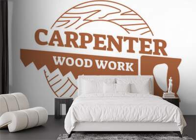 Carpentry, woodworking retro vintage vector logo design. Wall mural