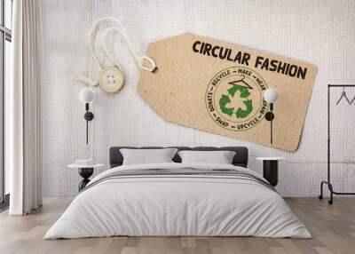 Circular Fashion label on shirt label, , make, wear, repair, upcycle, swap, donate, recycle with eco clothes recycle icon sustainable fashion concept Wall mural