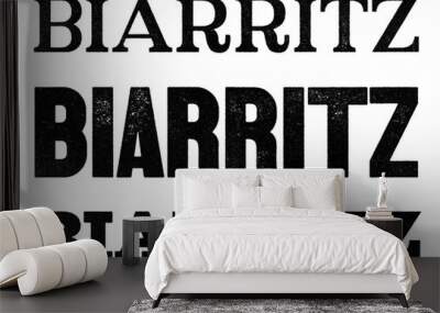 Biarritz city name written in distressed vintage serif, sans serif and slab serif styles isolated on transparent background Wall mural