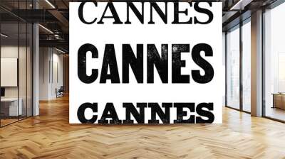 Cannes city name written in distressed vintage serif, sans serif and slab serif styles isolated on transparent background Wall mural