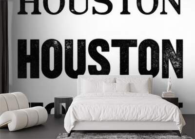 Houston city name written in distressed vintage serif, sans serif and slab serif styles isolated on transparent background Wall mural