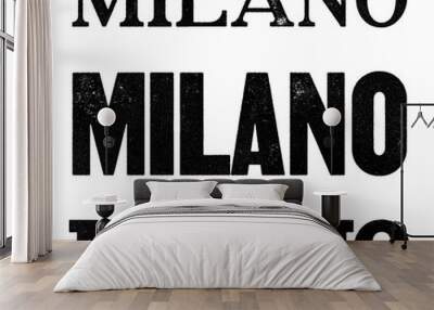 Milano (Milan) city name written in distressed vintage serif, sans serif and slab serif styles isolated on transparent background Wall mural