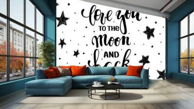 i love you to the moon and back. Hand drawn brush pen lettering isolated on white background. design for holiday greeting card and invitation wedding, Valentine s day and Happy love day Wall mural