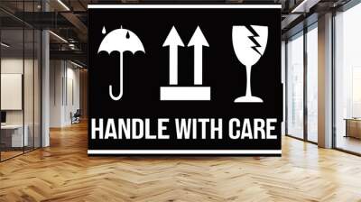 logistic sign that says and means : handle with care. meaning do not get wet, fragile, this side up Wall mural