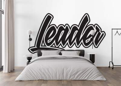 Leader. Vector handwritten lettering. Template for card, poster, banner, print for t-shirt. Wall mural