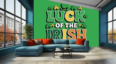 Happy St. Patrick Day, Text LUCK OF THE IRISH in playful, bold letters with shamrocks and a leprechaun hat. Wall mural