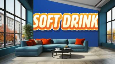 soft drink editable 3d text effect template bold typography and abstract style drinks logo and brand Wall mural