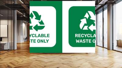 Recyclable waste only sign icon vector. Wall mural