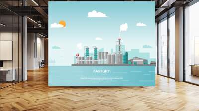 Industrial factory in the sea on flat style. Vector and illustration of manufacturing building. Wall mural