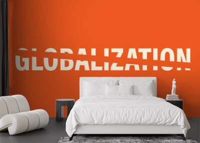   Globalization is over, an end sign  strike through design template Wall mural