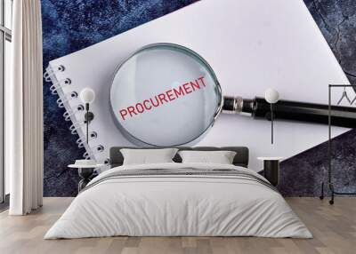 Procurement Management Business Concept. PROCUREMENT word through a magnifying glass on a blank piece of notebook Wall mural