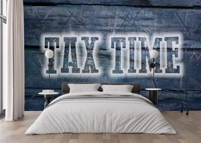 Tax Time Concept Wall mural