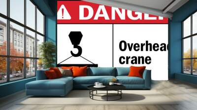 Danger Sign Overhead crane. Crane safety signs and symbols. Wall mural