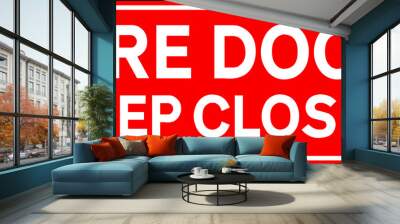 Fire door keep closed sign. White on red background. Emergency safety signs and symbols. Wall mural