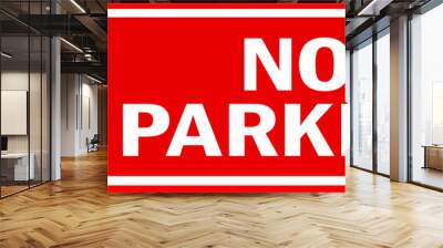 No parking rectangle signage. White on red background. Traffic signs and symbols. Wall mural