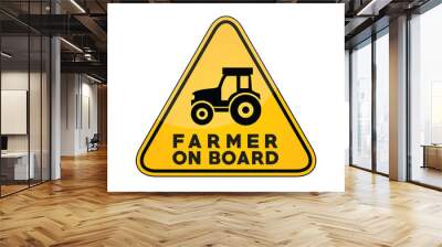 Farmer on board yellow car window warning sign Wall mural