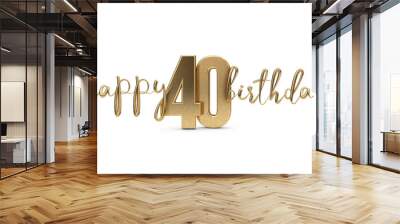 happy 40th birthday gold greeting background. 3d rendering Wall mural