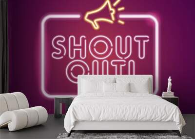 Shout Out neon light announcement poster template Wall mural