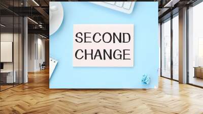 SECOND CHANCE text on the notebook with coffee on wooden background Wall mural