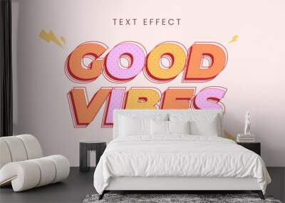 good vibes, happy and funny text effect with editable text Wall mural