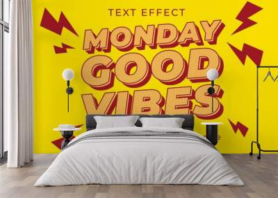 Monday Good vibes motivational poster 3d bold colorful modern typography. Inspirational positive sign. Editable text effect Wall mural