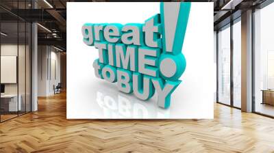 Great Time to Buy - Words Encouraging a Sale Wall mural