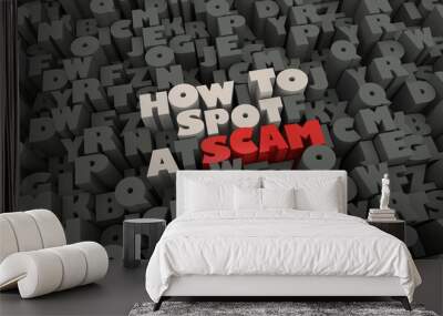 How to Spot a Scam Fraud Crime Hoax Prevent Avoid Security 3d Illustration Wall mural