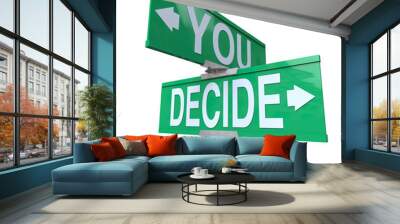 you decide - two-way street sign Wall mural