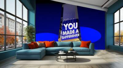 You Made a Difference Award Thanks Appreciation Recognition 3d Illustration Wall mural