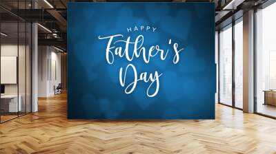 Happy Father's Day Cursive Text With Blurred Blue Hearts Background Wall mural