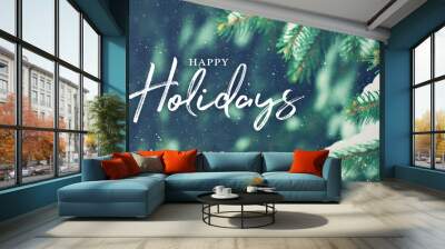 Happy Holidays Christmas Script Text Over Evergreen Tree Background in Woods Covered in Snow Wall mural