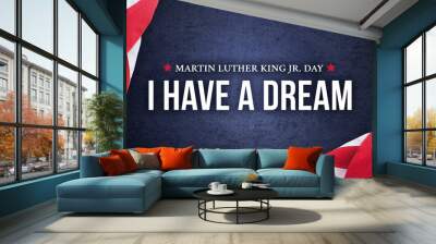 Martin Luther King Jr. Day I Have A Dream Typography Over Blue Texture Background Wall mural