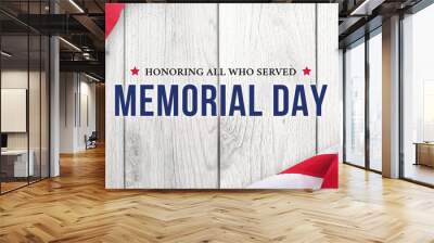 Memorial Day - Honoring All Who Served Text Over White Wood Wall Texture Background and American Flags Wall mural