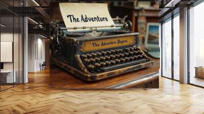 Vintage Typewriter on Wooden Desk:  The Adventure Begins Wall mural