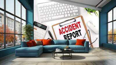 ACCIDENT REPORT text on white paper. the inscription on the notebook Wall mural