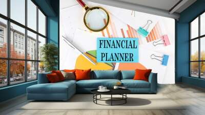 FINANCIAL PLANNER text on the sticker on the paper diagram Wall mural