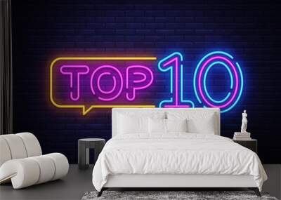 Top 10 Neon Text Vector. Top Ten neon sign, design template, modern trend design, night neon signboard, night bright advertising, light banner, light art. Vector illustration Wall mural