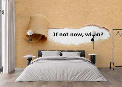 if not now when motivational concept Wall mural