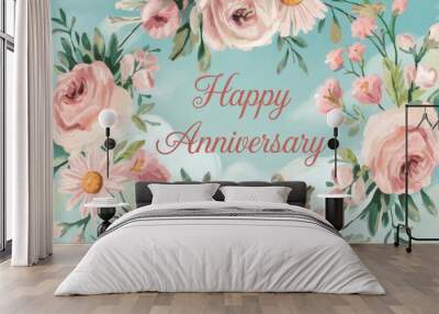 Happy Anniversary Card Design with Floral Elements Wall mural