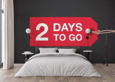 two days to go sign Wall mural