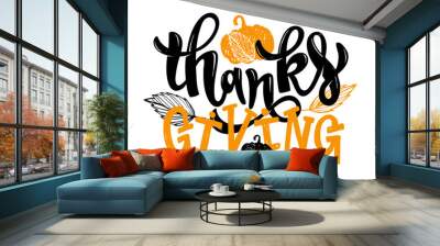 Happy ThanksGiving Day - cute hand drawn doodle lettering label. Give thanks. Be thankful. Wall mural