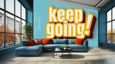 esign editable text effect, keep going 3d concept Wall mural