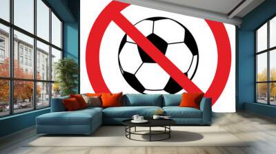 ban on playing with the ball, football, soccer, quiet zone, calm zone, disturbing the peace with noise, red circle frame, no sign, vector illustration Wall mural